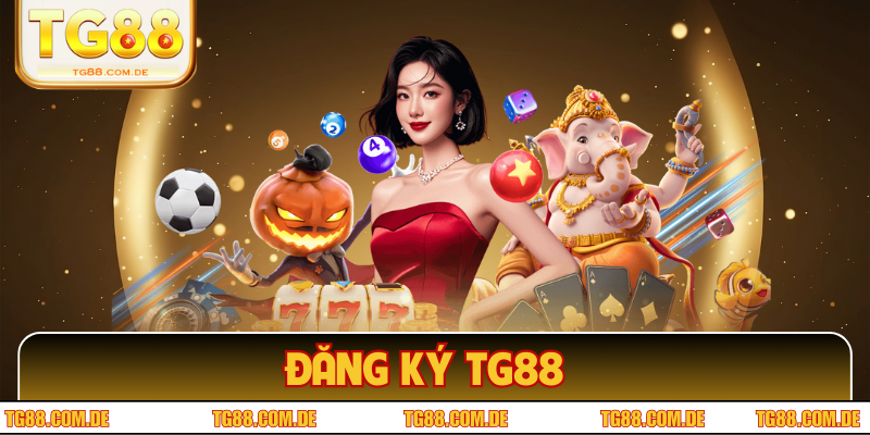 Đăng Ký TG88 - Bắt Đầu Hành Trình Trải Nghiệm Đặc Sắc 2025